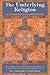 The Underlying Religion by Martin Lings