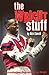 The Wright Stuff: An Unauthorized Biography of Ian Wright