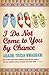 I Do Not Come to You by Chance by Adaobi Tricia Nwaubani