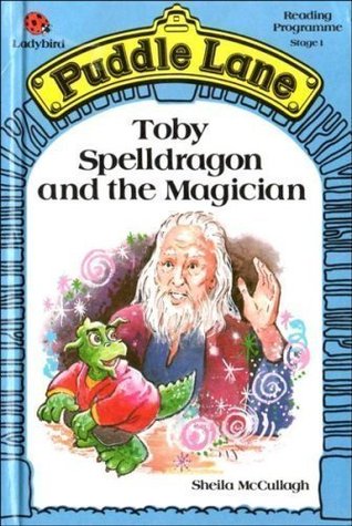 Toby Spelldragon and the Magician (Puddle Lane Stage 1 Book 15)