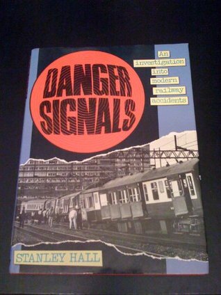 Danger Signals: An Investigation into Modern Railway Accidents (Hardcover)