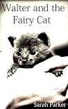 Walter and the Fairy Cat (cats Book 3)