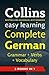 Easy Learning Complete German Grammar, Verbs and Vocabulary (3 Books in 1) (Collins Easy Learning German) (German and English Edition)