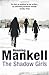 The Shadow Girls by HenningMankell