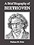 A Brief Biography of Beethoven