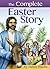 The Complete Easter Story