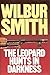 The Leopard Hunts in Darkness by Wilbur Smith