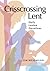 Crisscrossing Lent - Daily Lenten Devotions