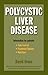 Polycystic Liver Disease: Information for Patients