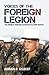 Voices of the Foreign Legion: The French Foreign Legion in Its Own Words