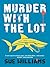 Murder With the Lot (Cass Tuplin, #1)