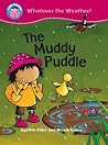 The Muddy Puddle (Start Reading: Whatever the Weather) The Muddy Puddle (Start Reading: Whatever the Weather)