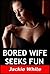 Bored Wife Seeks Fun