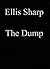 The Dump by Ellis Sharp