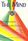 The Mind: Its Projections and Multiple Facets