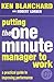 Putting the One Minute Manager to Work by Kenneth H. Blanchard