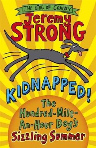 Kidnapped: The Hundred-Mile-An-Hour-Dog's Sizzling Summer (Paperback)