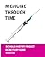 MEDICINE THROUGH TIME