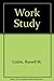 Work Study by Russell M Currie