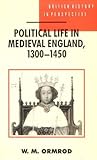 Political Life in Medieval England 1300-1450 (British History in Perspective, 127)