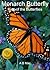 Monarch Butterfly King of the Butterflies (Amazing Facts About Insects Book 1)
