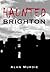 Haunted Brighton