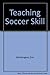 Teaching Soccer Skill