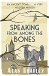 Speaking from Among the Bones by Alan Bradley Speaking from Among the Bones by Alan Bradley