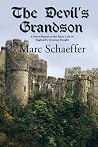 The Devil's Grandson : A Novel Based on the Early Life of England's Greatest Knight