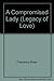 A Compromised Lady (Legacy of Love)