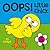 Oops! Little Chick: An Interactive Story Book (Push, Pull, Pop!)