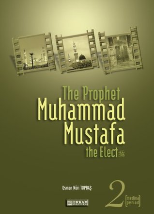 Prophet Muhammad Mustafa the Elect - 2 (Kindle Edition)