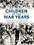 Children of the War Years: Childhood in Britain During 1939 To 1945