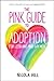 The Pink Guide to Adoption for Lesbians and Gay Men