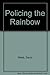Policing the Rainbow