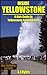 Inside Yellowstone: A Kids Guide to Yellowstone National Park