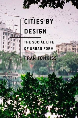 Cities by Design: The Social Life of Urban Form (Hardcover)