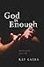 God is Enough