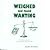 Weighed and Found Wanting by Bill Randles