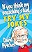 If You Think My Preaching's Bad, Try My Jokes by David Pytches