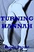 Turning Hannah: A Cuckoldry Erotica Story