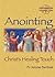 Anointing: Christ's Healing...