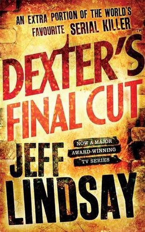 Dexter's Final Cut (Dexter, #7) by Jeff Lindsay