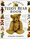 The Ultimate Teddy Bear Book by Pauline Cockrill