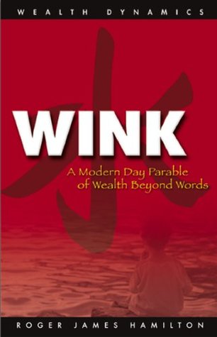 Wink: A Modern Day Parable of Wealth Beyond Words (Kindle Edition)