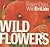 Wild Flowers (Reader's Digest Wild Britain)