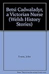 Betsi Cadwaladr: a Victorian Nurse (Welsh History Stories)