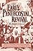 Early Pentecostal Revival by James Tyson
