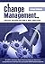 Change Management - Critical Success Factors and Best Practices