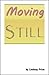Moving / Still: Two One Act Plays